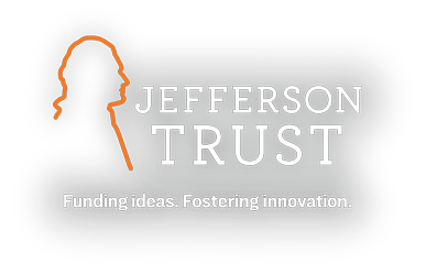 The Jefferson Trust: Funding Ideas. Fostering Innovation.